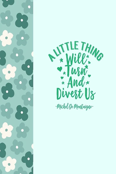 A little thing will turn and divert us: Blank Lined Book Portable