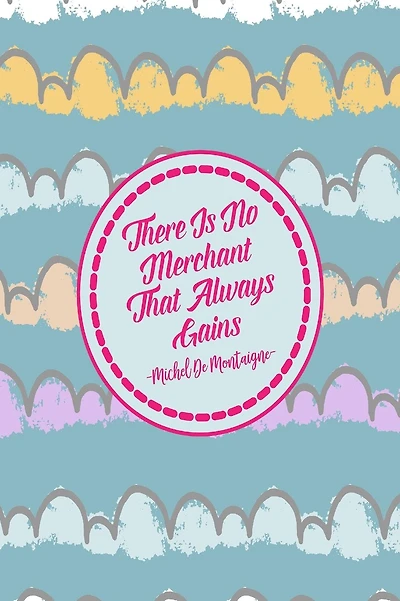There is no merchant that always gains: Blank Lined Page Quotes Portable