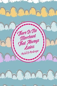 There is no merchant that always gains: Blank Lined Page Quotes Portable
