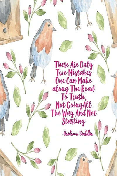There are only two mistakes one can make along the road to truth, Not going all the way and not starting: Blank Lined Book With Empty Pages Portable