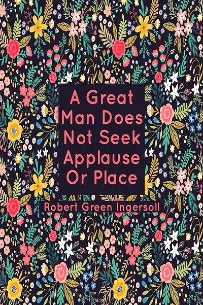 A great man does not seek applause or place.: Blank Lined Books To Write In Portable