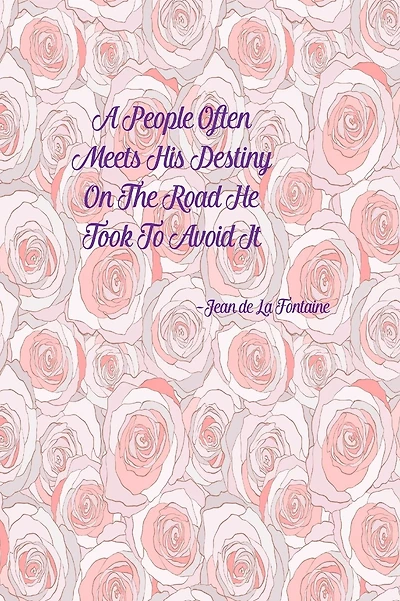 A people often meets his destiny on the road he took to avoid it: Blank Lined Book To Write In Portable