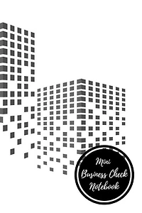 Mini Business Check Notebook: Check Log