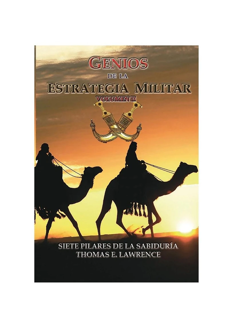 Genios de la Estrategia Militar, Volumen II: Siete Pilares Sabiduría