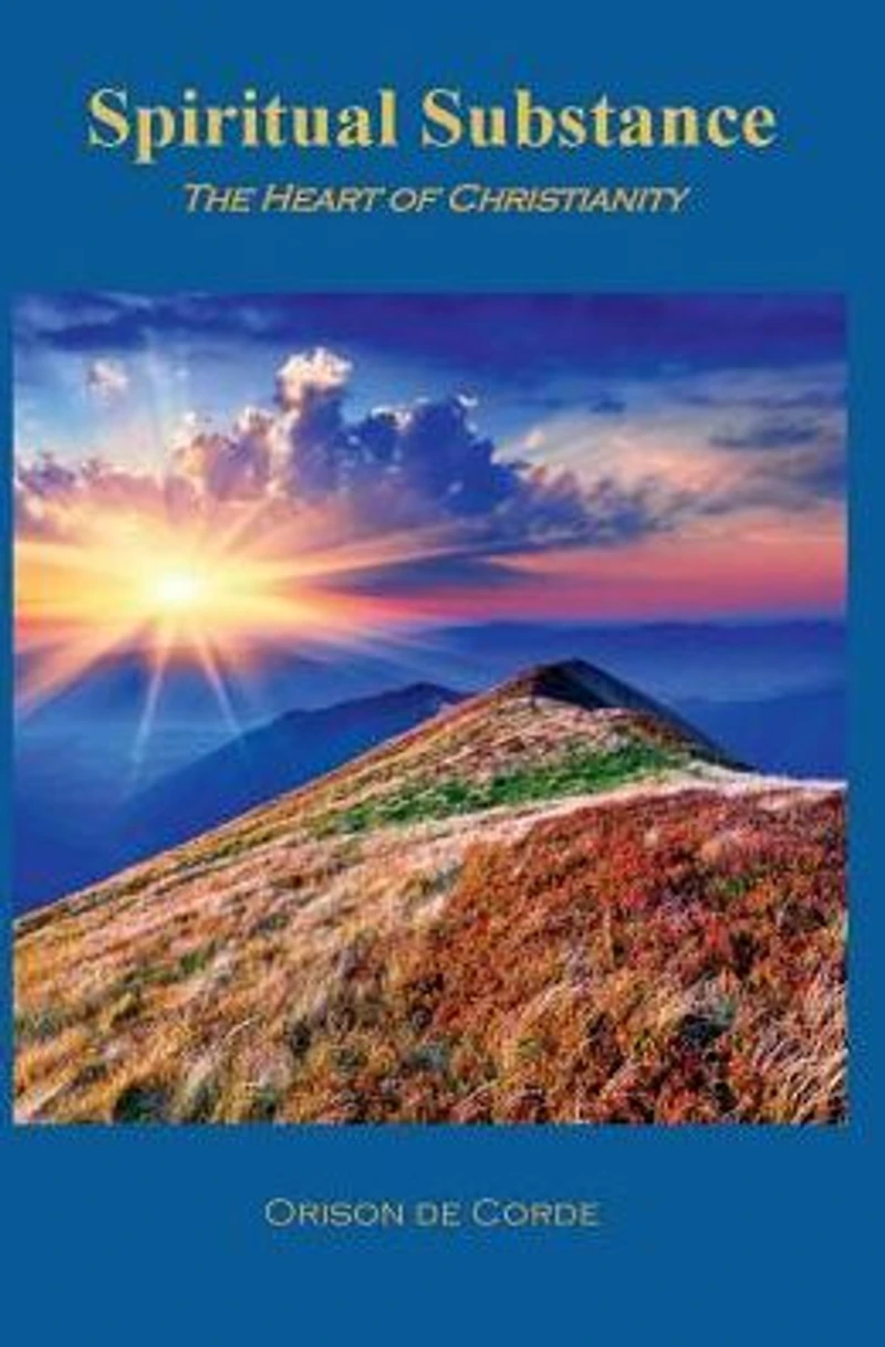 SPIRITUAL SUBSTANCE: The Heart of Christianity