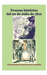 Proceso historico del 20 de julio 1810