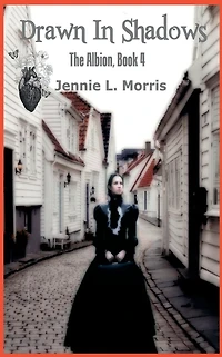 Drawn in Shadows by Jennie L. Morris: The Albion, Book 4