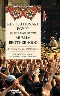 Revolutionary Egypt in the Eyes of the Muslim Brotherhood: A Framing Analysis of Ikhwanweb