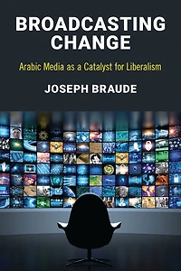 Broadcasting Change: Arabic Media as a Catalyst for Liberalism
