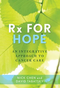 Rx for Hope: An Integrative Approach to Cancer Care