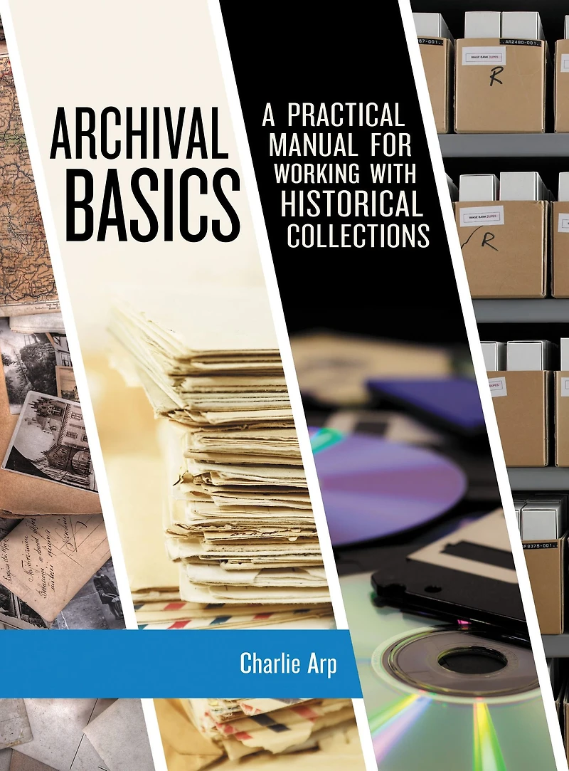 Archival Basics: A Practical Manual for Working with Historical Collections