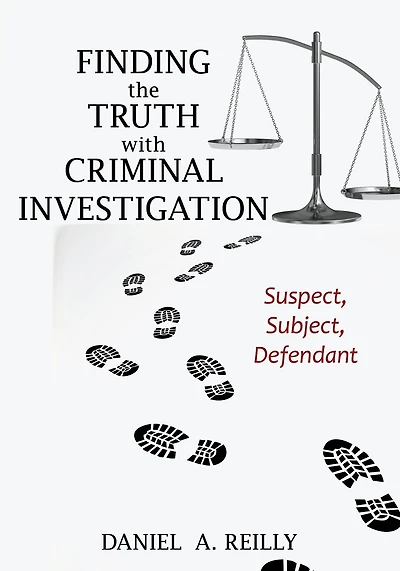 Finding the Truth with Criminal Investigation: Suspect, Subject, Defendant