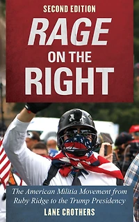 Rage on the Right: American Militia Movement from Ruby Ridge to Trump Presidency