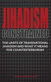 Jihadism Constrained: The Limits of Transnational and What It Means for Counterterrorism