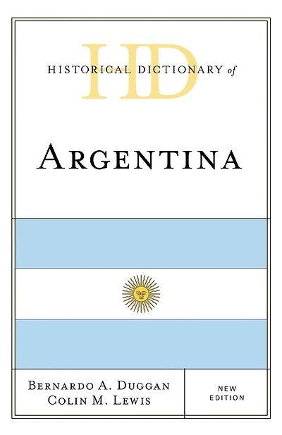 Historical Dictionary of Argentina