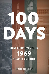 100 Days: How Four Events 1969 Shaped America