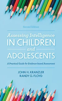 Assessing Intelligence Children and Adolescents: A Practical Guide for Evidence-based Assessment