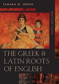The Greek & Latin Roots of English