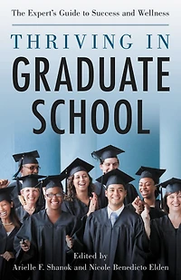 Thriving Graduate School: The Expert's Guide to Success and Wellness