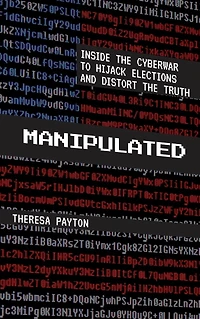 Manipulated: Inside the Cyberwar to Hijack Elections and Distort Truth