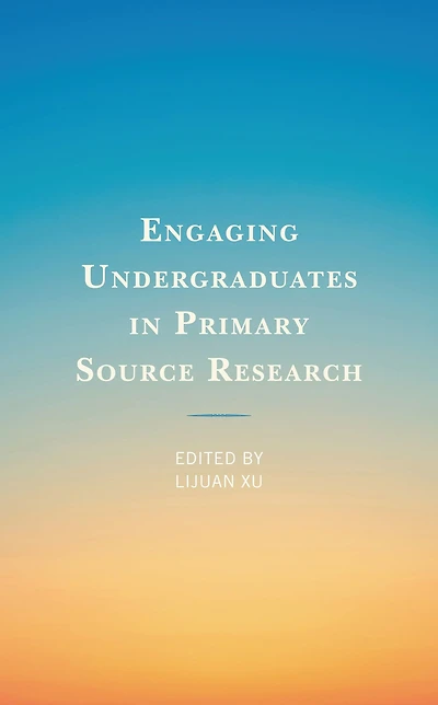 Engaging Undergraduates in Primary Source Research