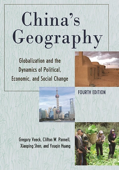 China's Geography: Globalization and the Dynamics of Political, Economic, Social Change