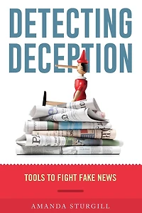 Detecting Deception: Tools to Fight Fake News