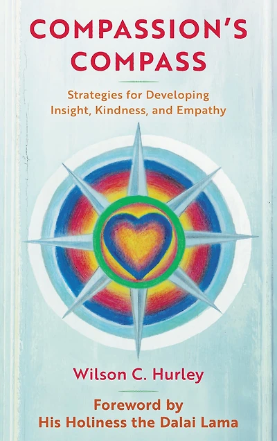 Compassion's COMPASS: Strategies for Developing Insight, Kindness, and Empathy
