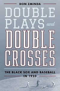 Double Plays and Crosses: The Black Sox Baseball 1920