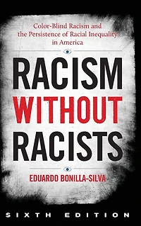 Racism without Racists: Color-Blind and the Persistence of Racial Inequality America