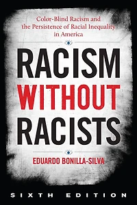 Racism without Racists: Color-Blind and the Persistence of Racial Inequality America
