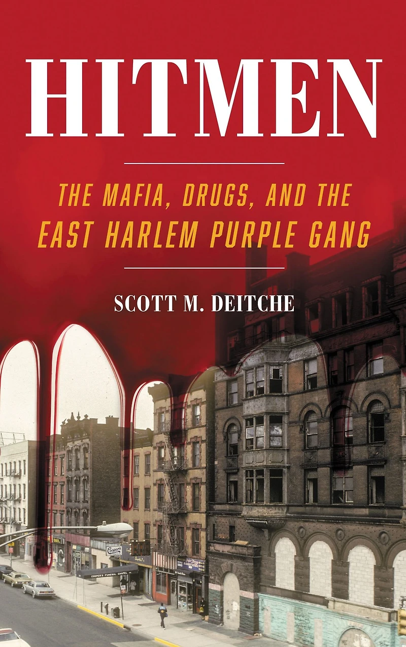 Hitmen: the Mafia, Drugs, and East Harlem Purple Gang