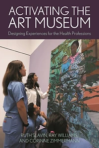 Activating the Art Museum: Designing Experiences for Health Professions