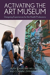 Activating the Art Museum: Designing Experiences for Health Professions