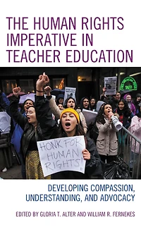 The Human Rights Imperative in Teacher Education: Developing Compassion, Understanding, and Advocacy