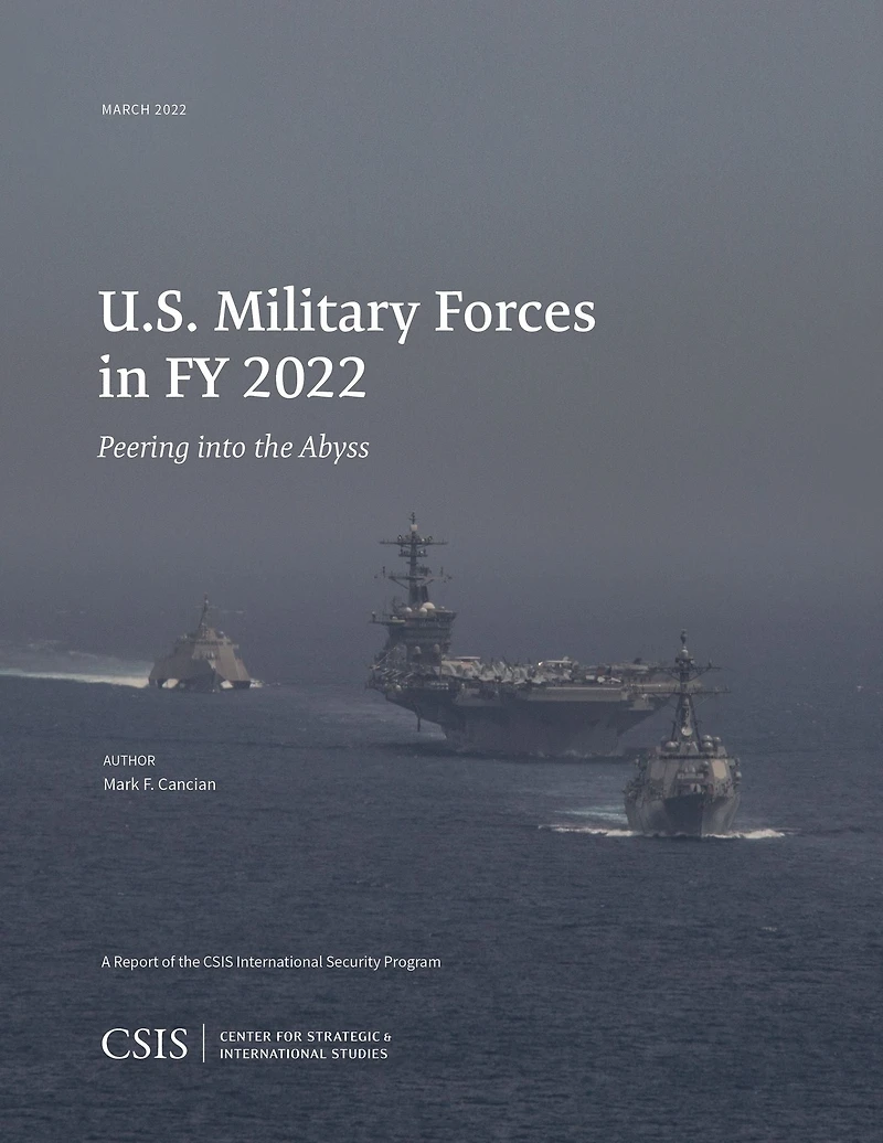 U.S. Military Forces FY 2022: Peering into the Abyss