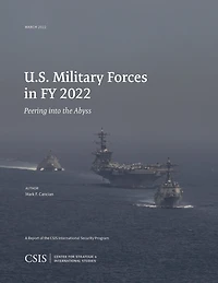 U.S. Military Forces FY 2022: Peering into the Abyss