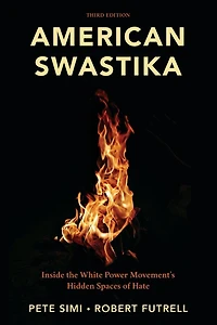 American Swastika: Inside the White Power Movement's Hidden Spaces of Hate