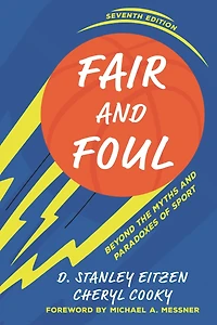 Fair and Foul: Beyond the Myths Paradoxes of Sport