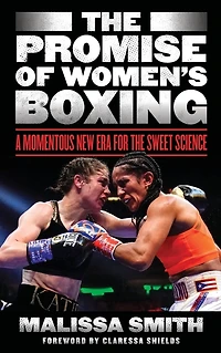 the Promise of Women's Boxing: A Momentous New Era for Sweet Science