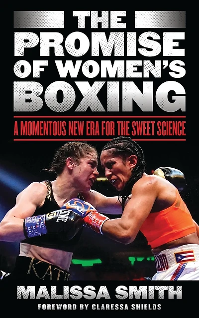 the Promise of Women's Boxing: A Momentous New Era for Sweet Science