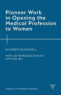 Pioneer Work Opening the Medical Profession to Women