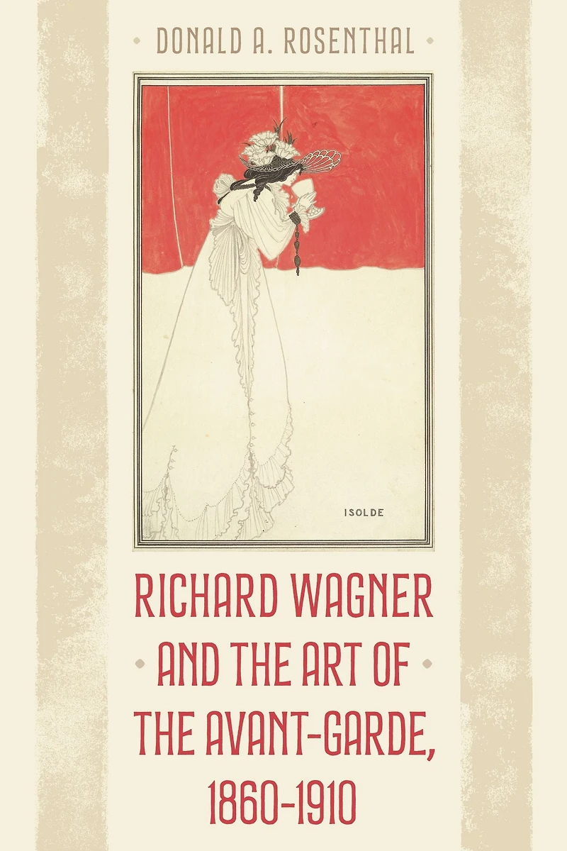 Richard Wagner and the Art of Avant-Garde, 1860-1910