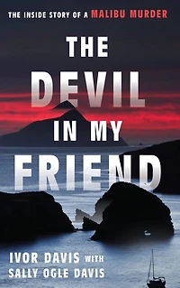 The Devil My Friend: Inside Story of a Malibu Murder