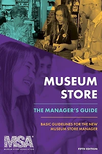 Museum Store: the Manager's Guide: Basic Guidelines for New Store Manager