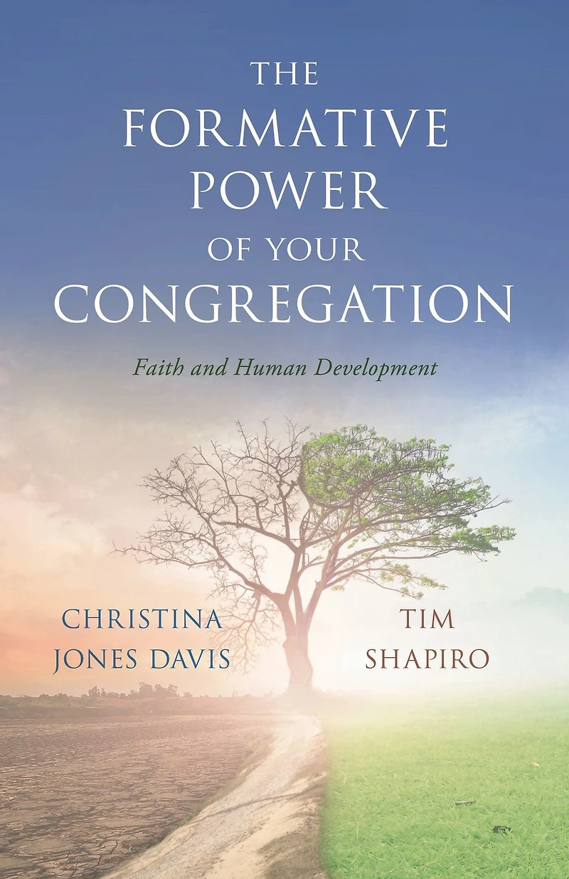 The Formative Power of Your Congregation: Faith and Human Development