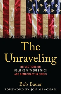 The Unraveling: Reflections on Politics without Ethics and Democracy Crisis