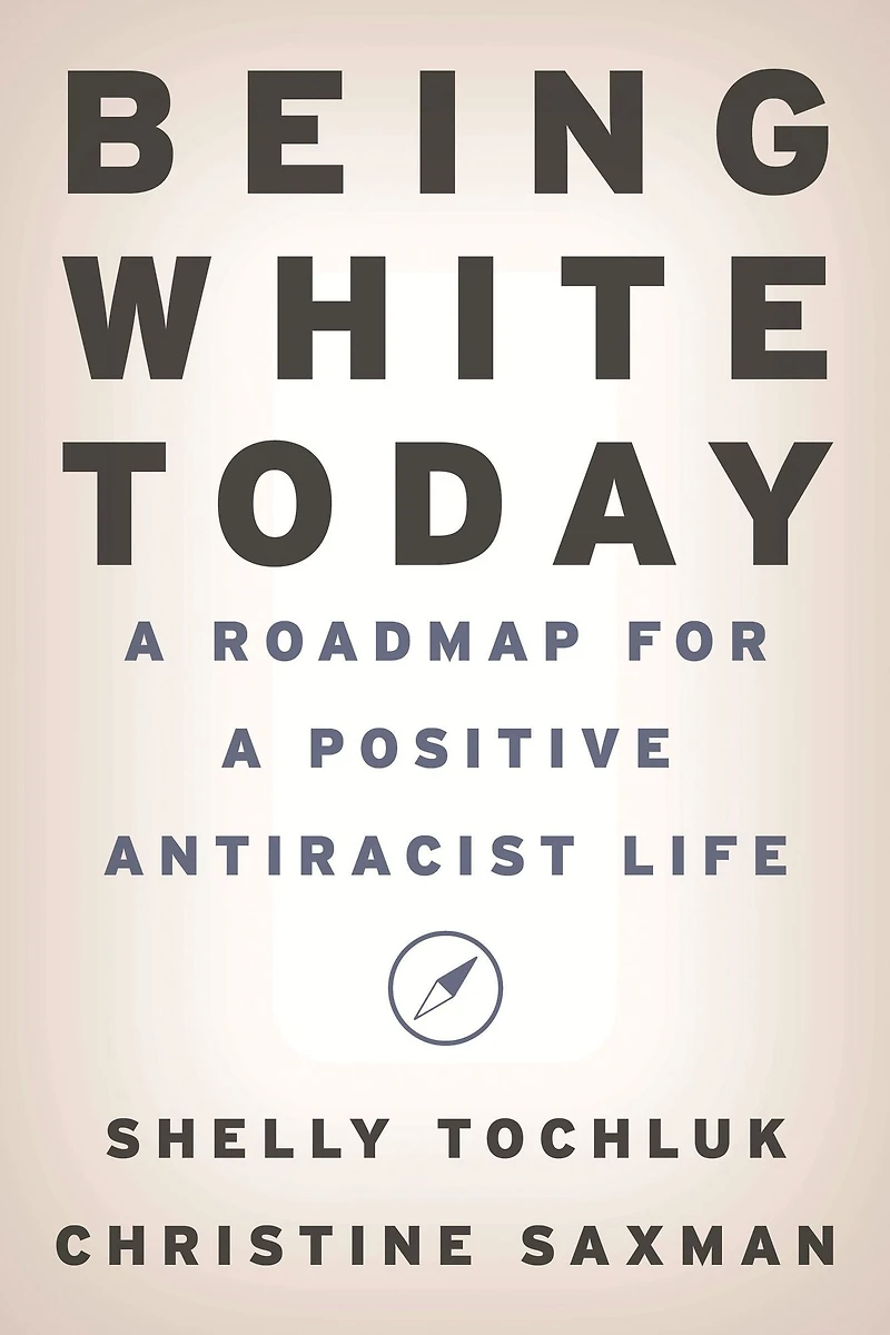 Being White Today: a Roadmap for Positive Antiracist Life