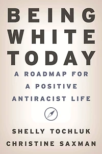 Being White Today: a Roadmap for Positive Antiracist Life