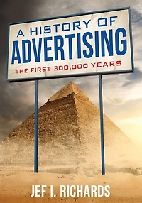 A History of Advertising: The First 300,000 Years